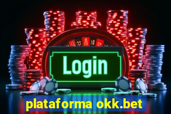 plataforma okk.bet